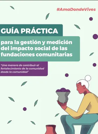 Guía práctica para gestión y medición de impacto de las fundaciones comunitarias